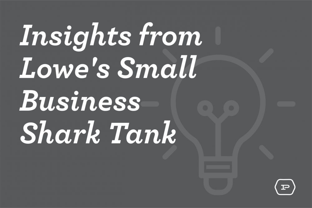 Insights from Lowe's Small Business Shark Tank